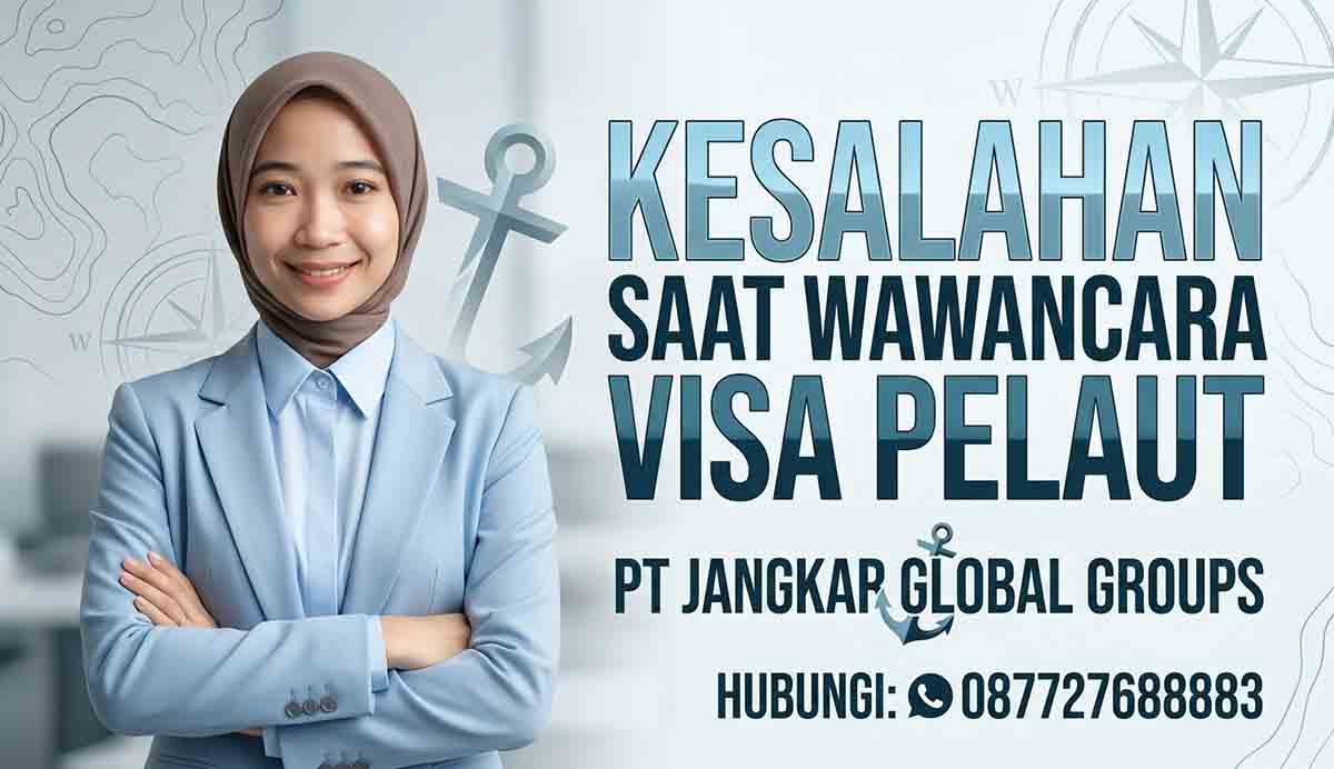 Kesalahan Saat Wawancara Visa Pelaut