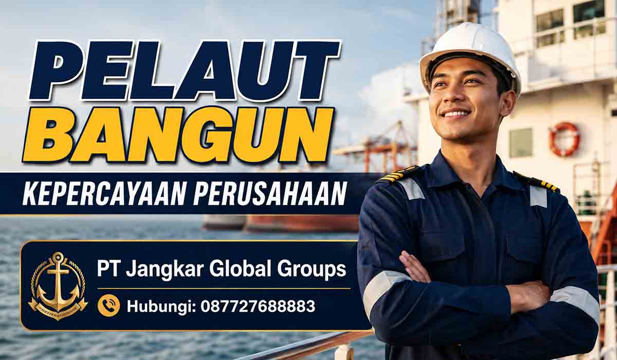 Pelaut Bangun Kepercayaan Perusahaan