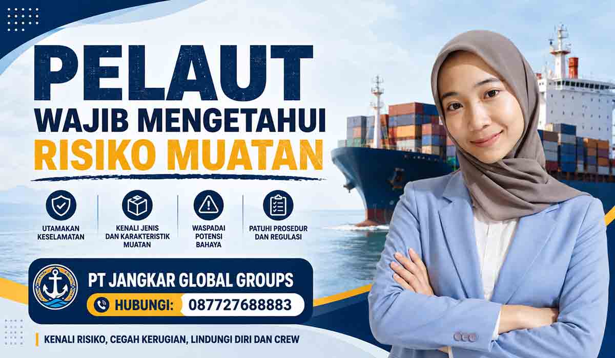 Pelaut Wajib Mengetahui Risiko Muatan