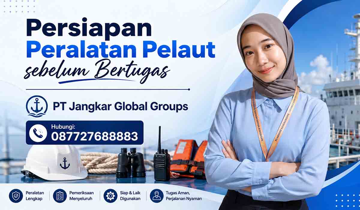 Persiapan Peralatan Pelaut sebelum Bertugas