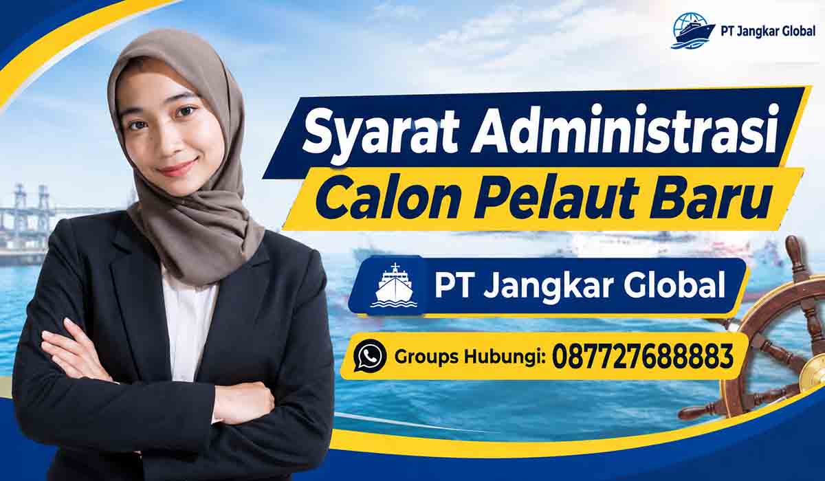 Syarat Administrasi Calon Pelaut Baru