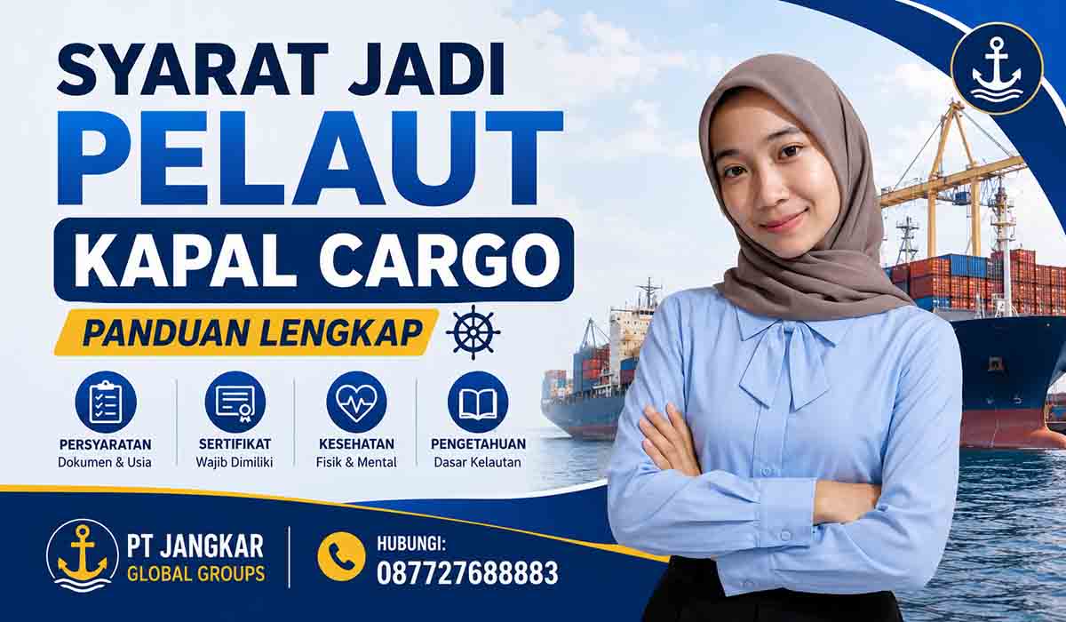 Syarat Jadi Pelaut Kapal Cargo Panduan Lengkap